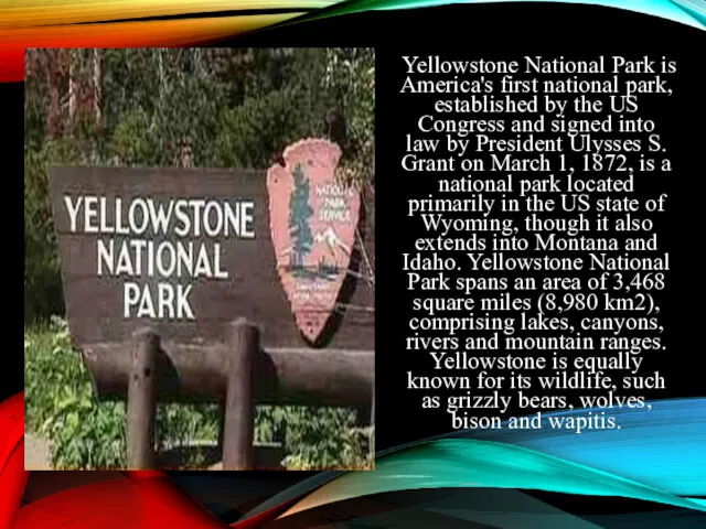 Yellowstone National Park is America's first national park, established by