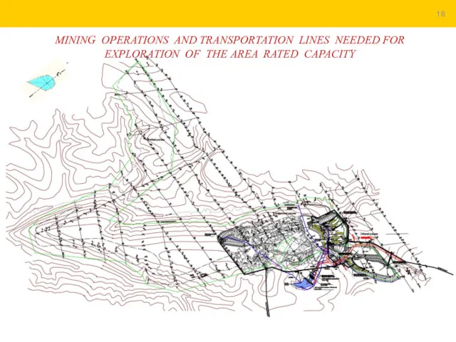 MINING OPERATIONS AND TRANSPORTATION LINES NEEDED FOR EXPLORATION OF THE AREA RATED CAPACITY 18