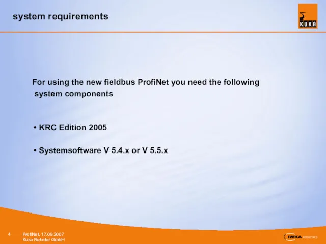 system requirements For using the new fieldbus ProfiNet you need