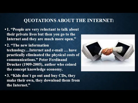 QUOTATIONS ABOUT THE INTERNET: 1. “People are very reluctant to