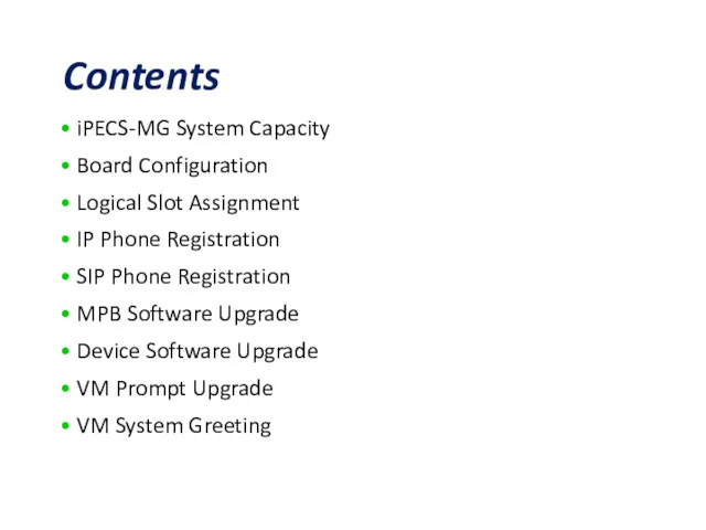 Contents iPECS-MG System Capacity Board Configuration Logical Slot Assignment IP