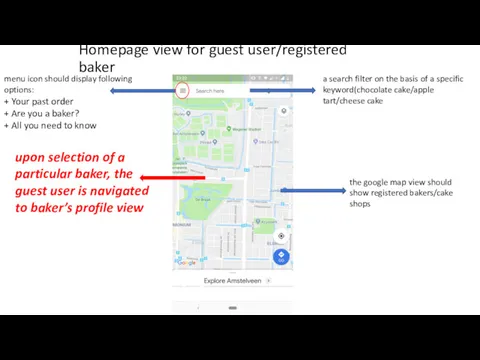 the google map view should show registered bakers/cake shops a search filter on