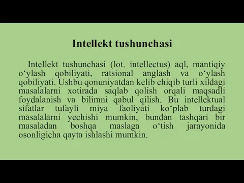 Intellekt tushunchasi Intellekt tushunchasi (lot. intellectus) aql, mantiqiy o‘ylash qobiliyati,