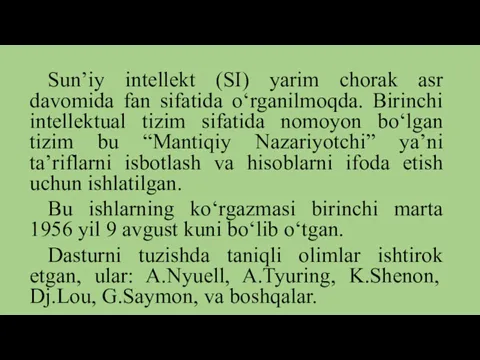 Sun’iy intellekt (SI) yarim chorak asr davomida fan sifatida o‘rganilmoqda.