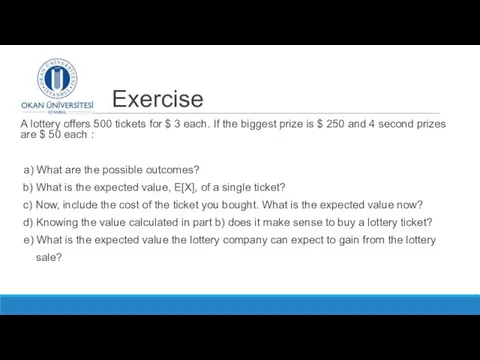 Exercise A lottery offers 500 tickets for $ 3 each.