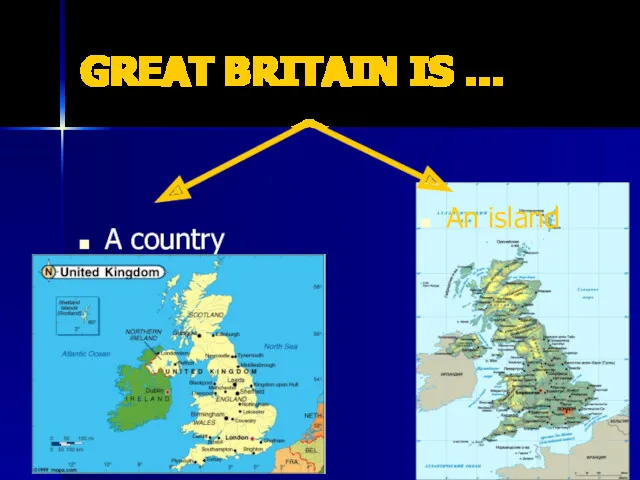 GREAT BRITAIN IS … A country An island