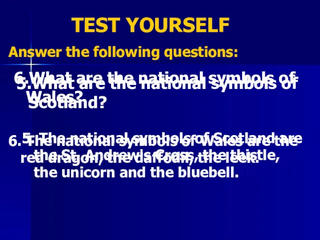 TEST YOURSELF Answer the following questions: 5.What are the national