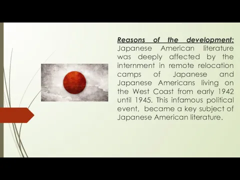 Reasons of the development: Japanese American literature was deeply affected