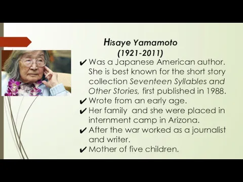 Hisaye Yamamoto (1921-2011) Was a Japanese American author. She is