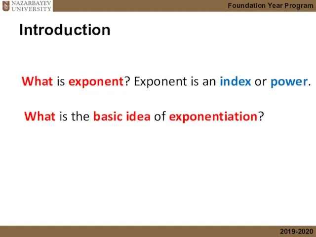 Introduction What is exponent? Exponent is an index or power.