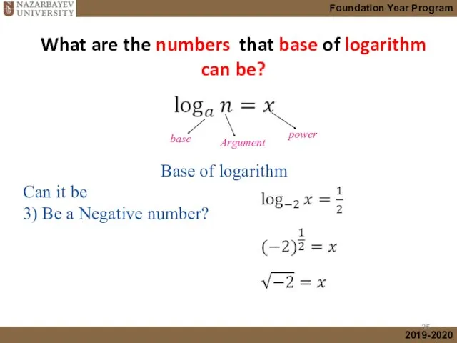 What are the numbers that base of logarithm can be?