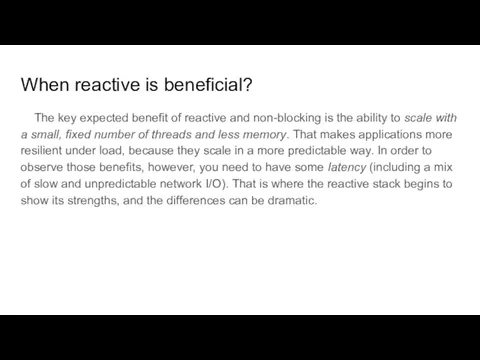 When reactive is beneficial? The key expected benefit of reactive