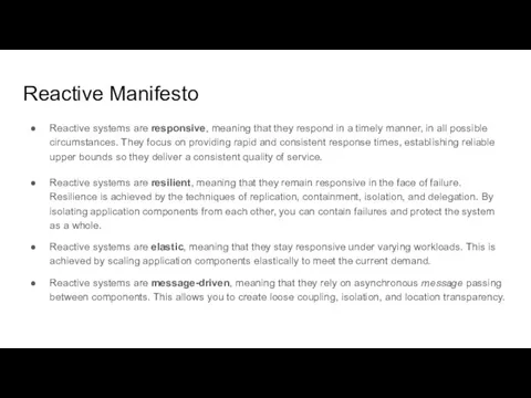 Reactive Manifesto Reactive systems are responsive, meaning that they respond