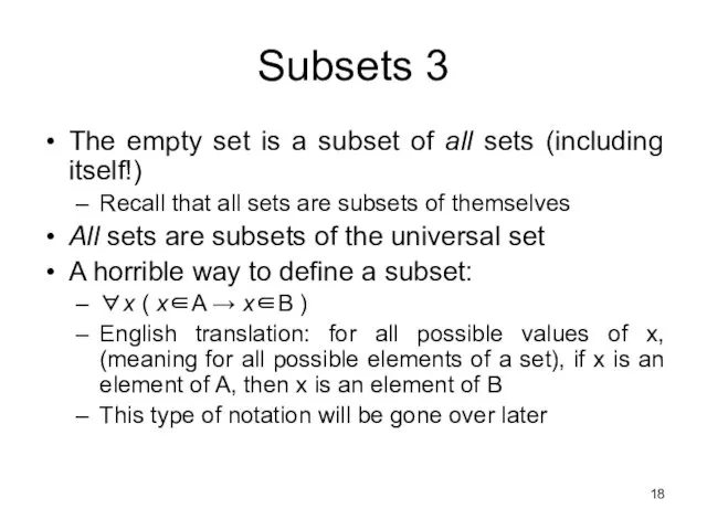 Subsets 3 The empty set is a subset of all