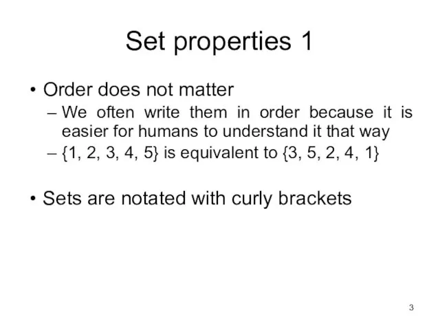 Set properties 1 Order does not matter We often write