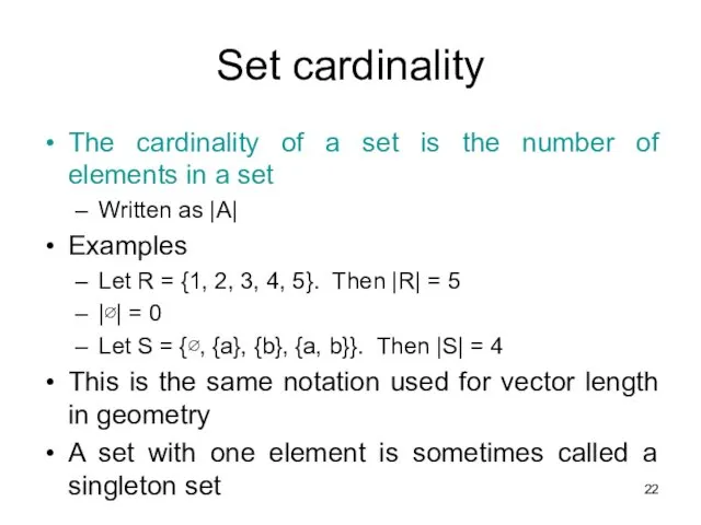 Set cardinality The cardinality of a set is the number