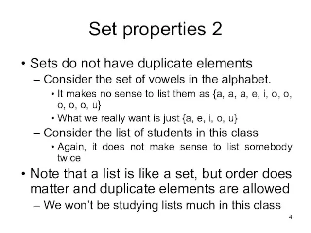 Set properties 2 Sets do not have duplicate elements Consider