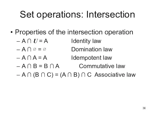 Set operations: Intersection Properties of the intersection operation A ∩