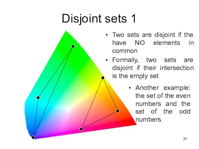 Disjoint sets 1 Two sets are disjoint if the have