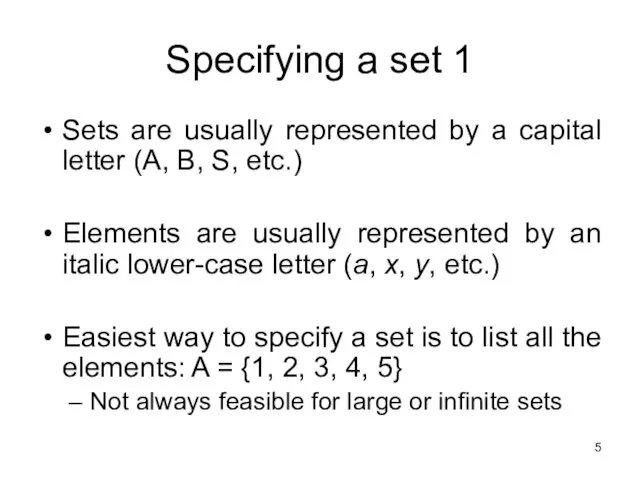 Specifying a set 1 Sets are usually represented by a