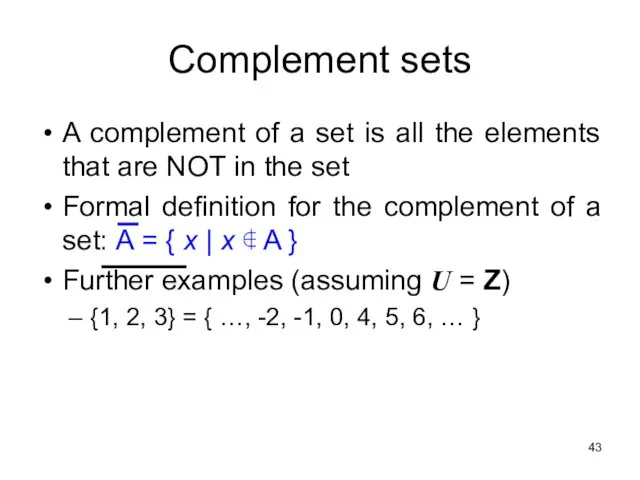 Complement sets A complement of a set is all the