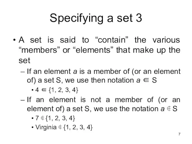 Specifying a set 3 A set is said to “contain”