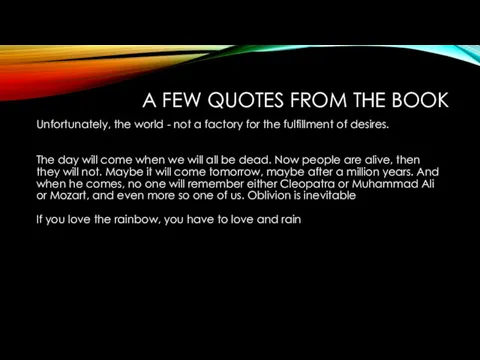 A FEW QUOTES FROM THE BOOK Unfortunately, the world -