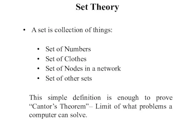Set Theory A set is collection of things: Set of