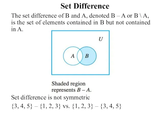 Set Difference The set difference of B and A, denoted