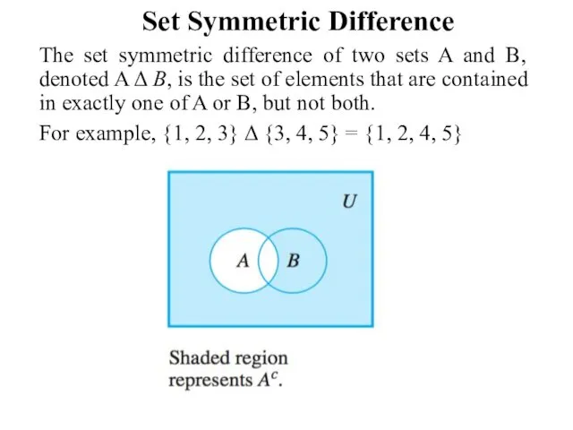 Set Symmetric Difference The set symmetric difference of two sets