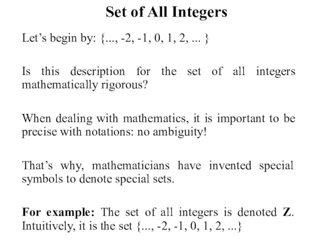 Set of All Integers Let’s begin by: {..., -2, -1,
