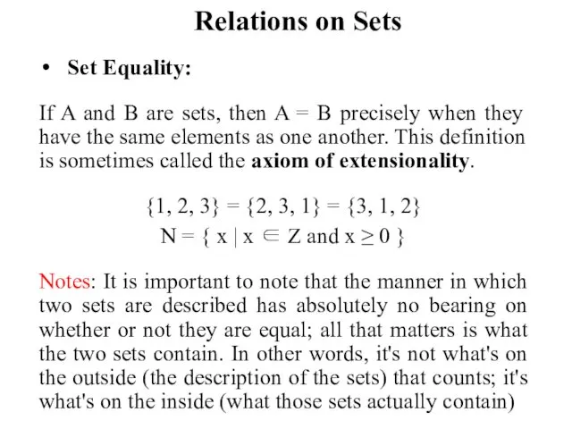 Relations on Sets Set Equality: If A and B are