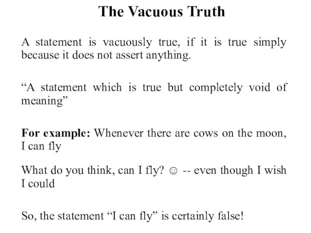 The Vacuous Truth A statement is vacuously true, if it