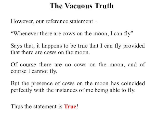 The Vacuous Truth However, our reference statement – “Whenever there