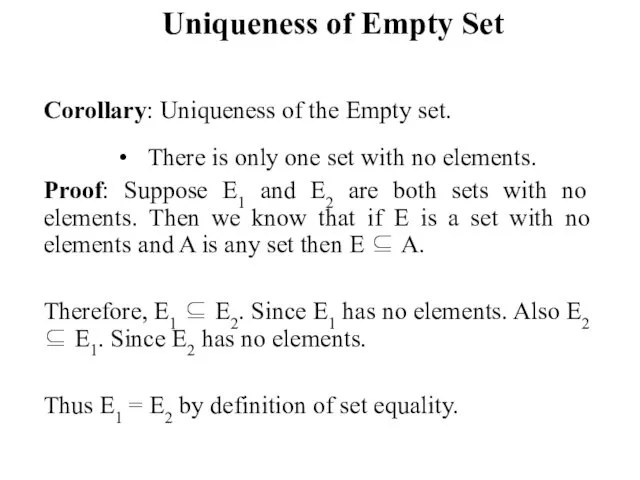Uniqueness of Empty Set Corollary: Uniqueness of the Empty set.