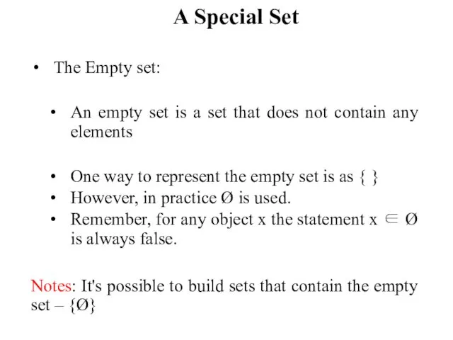 A Special Set The Empty set: An empty set is