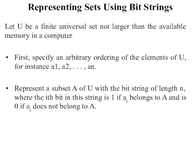 Representing Sets Using Bit Strings Let U be a finite