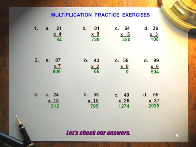 MULTIPLICATION PRACTICE EXERCISES a. 21 x 4 81 x 9