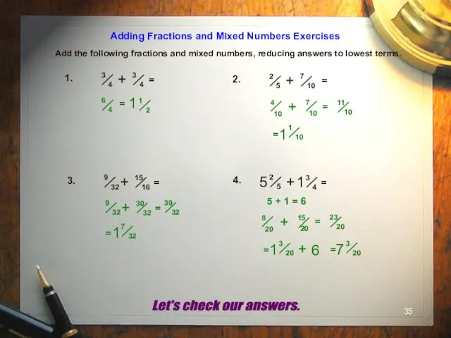 Adding Fractions and Mixed Numbers Exercises Add the following fractions