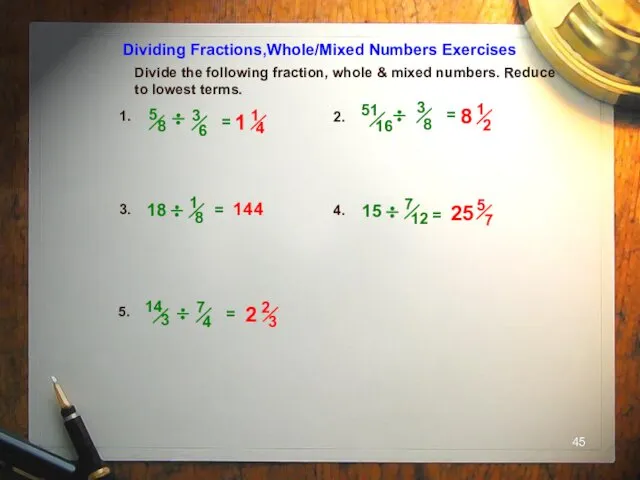 Divide the following fraction, whole & mixed numbers. Reduce to