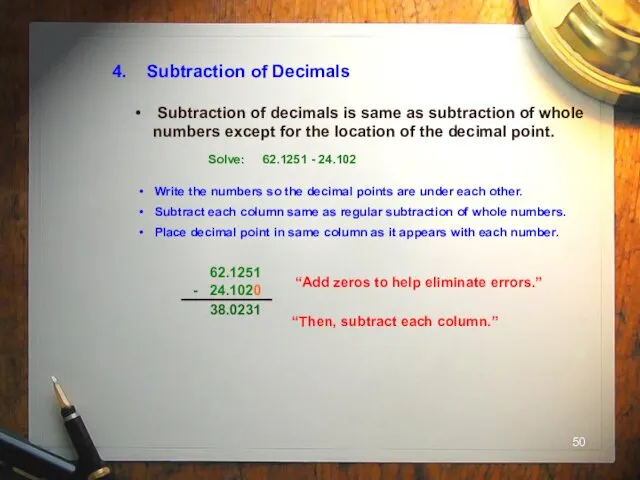 4. Subtraction of Decimals Subtraction of decimals is same as