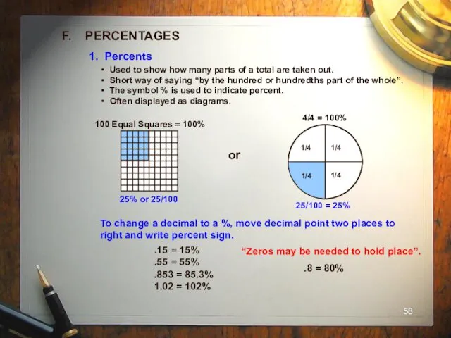 F. PERCENTAGES 1. Percents Used to show how many parts