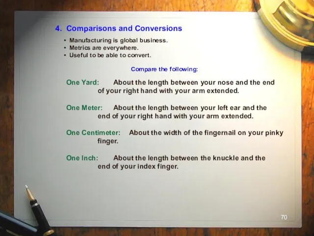 4. Comparisons and Conversions Manufacturing is global business. Metrics are