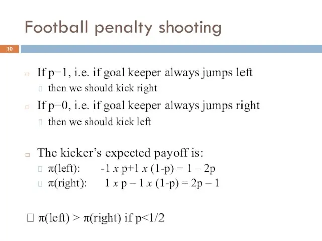 Football penalty shooting If p=1, i.e. if goal keeper always