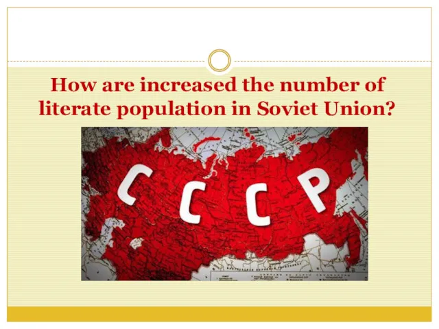 How are increased the number of literate population in Soviet Union?