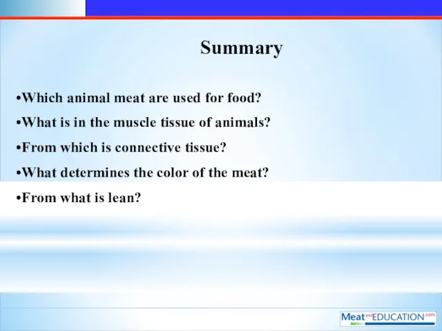 Summary Which animal meat are used for food? What is in the muscle