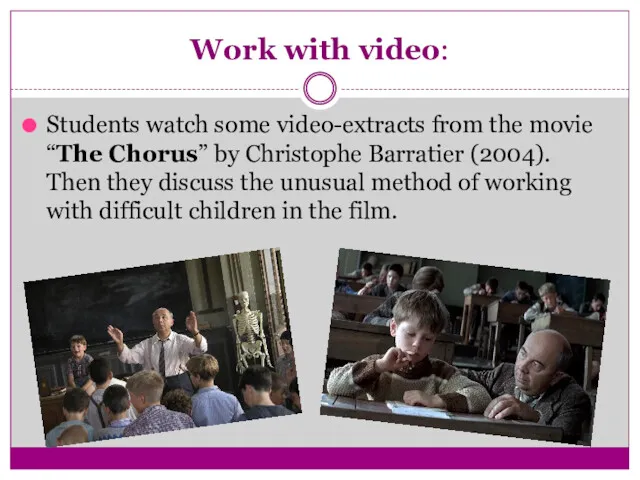 Work with video: Students watch some video-extracts from the movie