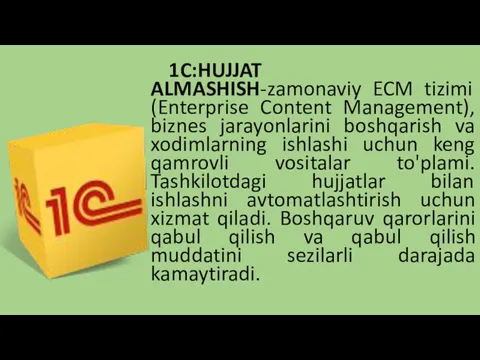 1C:HUJJAT ALMASHISH-zamonaviy ECM tizimi (Enterprise Content Management), biznes jarayonlarini boshqarish