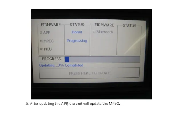 5. After updating the APP, the unit will update the MPEG.