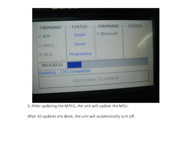 5. After updating the MPEG, the unit will update the
